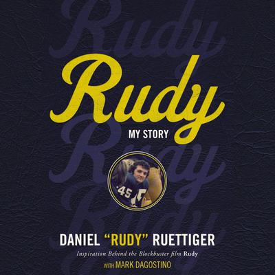 Rudy: My Story Audiobook, by Daniel 'Rudy' Ruettiger