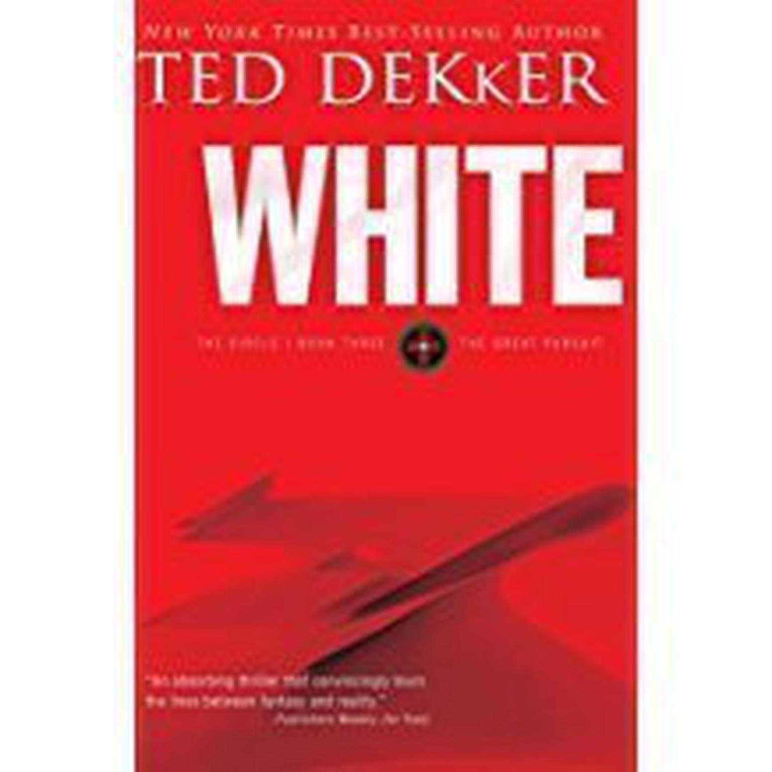 White (Abridged) Audiobook, by Ted Dekker