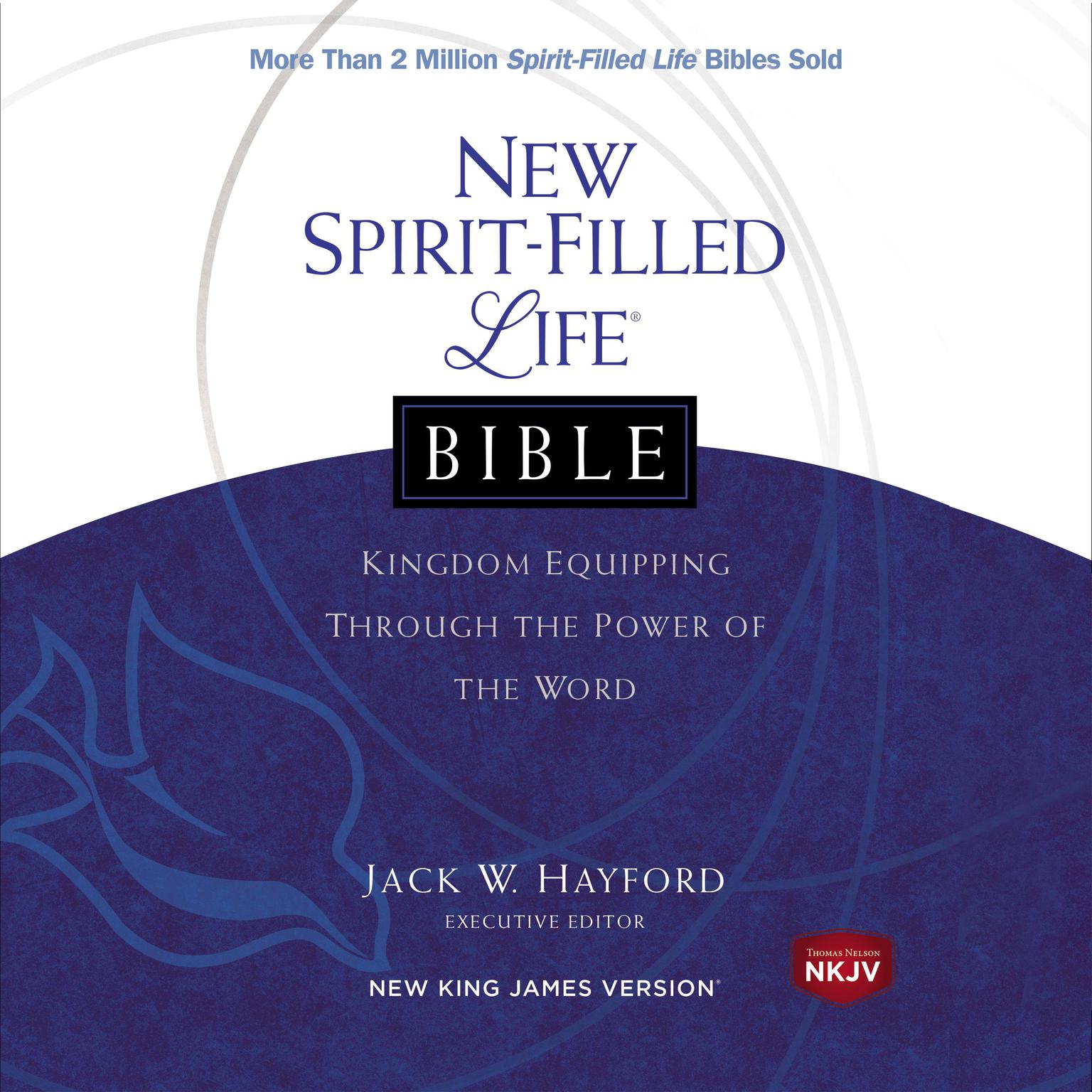 New Spirit-Filled Life Kingdom Dynamics Audio Devotional - New King James Version, NKJV: Kingdom Equipping Through the Power of the Word Audiobook, by Jack W. Hayford