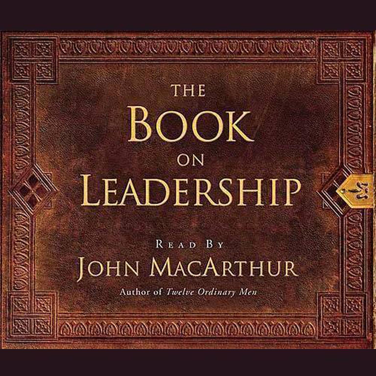 The Book on Leadership (Abridged) Audiobook, by John MacArthur