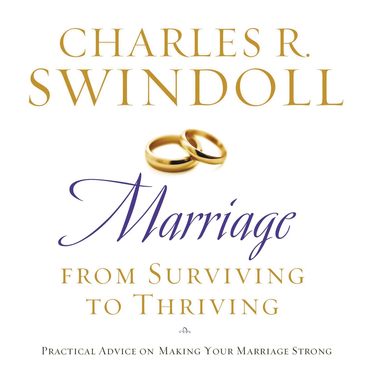 Marriage: From Surviving to Thriving: Practical Advice on Making Your Marriage Strong Audiobook, by Charles R. Swindoll