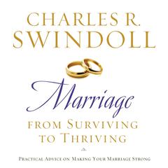 Marriage: From Surviving to Thriving: Practical Advice on Making Your Marriage Strong Audiobook, by 