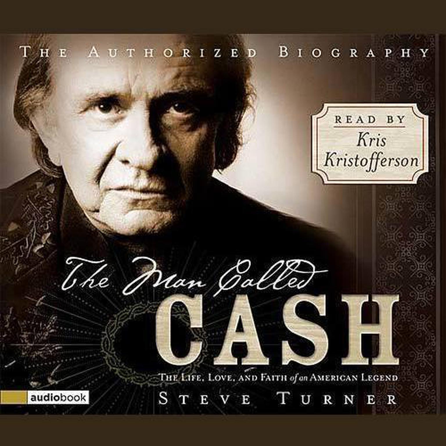 The MAN Called CASH (Abridged): The Life, Love and Faith of an American Legend Audiobook, by Steve Turner
