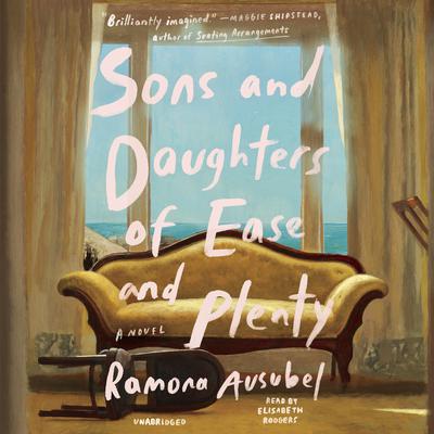 Sons and Daughters of Ease and Plenty Audiobook, by 