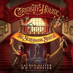 Curiosity House: The Screaming Statue Audiobook, by Lauren Oliver