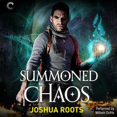 Summoned Chaos: The Shifter Chronicles, Book 2 Audiobook, by Joshua Roots