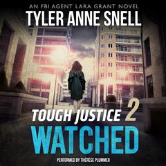 Tough Justice: Watched (Part 2 of 8) Audiobook, by Tyler Anne Snell