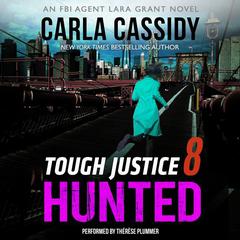 Tough Justice: Hunted (Part 8 of 8) Audiobook, by Carla Cassidy