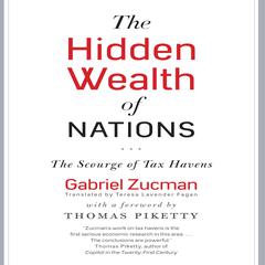 The Hidden Wealth Nations: The Scourge of Tax Havens Audiobook, by Gabriel Zucman