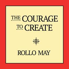 The Courage to Create Audiobook, by 