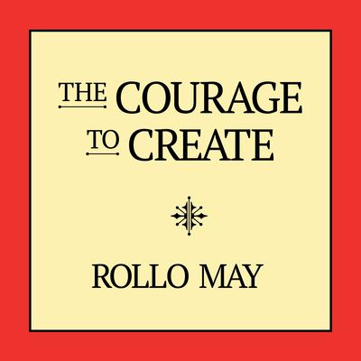 The Courage to Create Audiobook, by Rollo May
