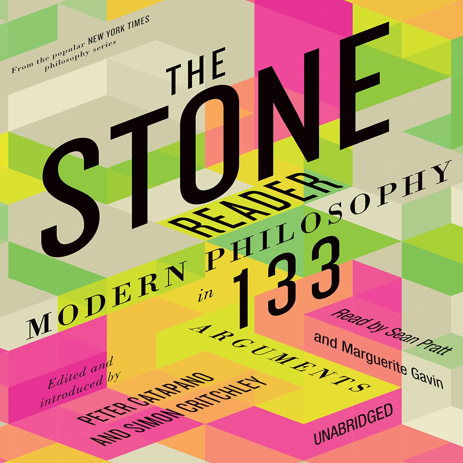 The Stone Reader: Modern Philosophy in 133 Arguments Audiobook, by Peter Catapano