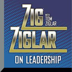 Zig Ziglar on Leadership Audiobook, by Zig Ziglar
