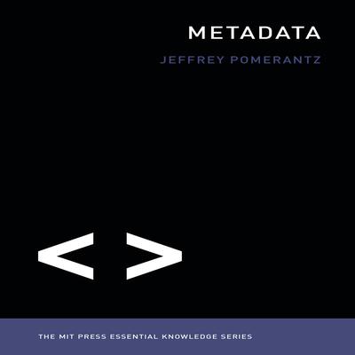 Metadata: The MIT Press Essential Knowledge series Audiobook, by Jeffrey Pomerantz