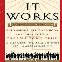 It Works: The Famous Little Red Book That Makes Your Dreams Come True! Audiobook, by 
