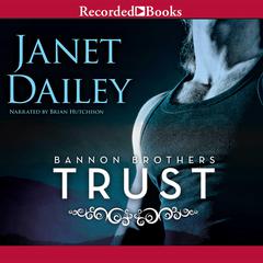 Bannon Brothers: Trust Audiobook, by Janet Dailey