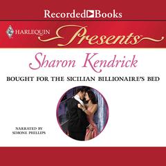 Bought for the Sicilian Billionaires Bed Audiobook, by Sharon Kendrick