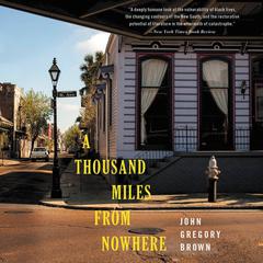 A Thousand Miles from Nowhere Audiobook, by John Gregory Brown