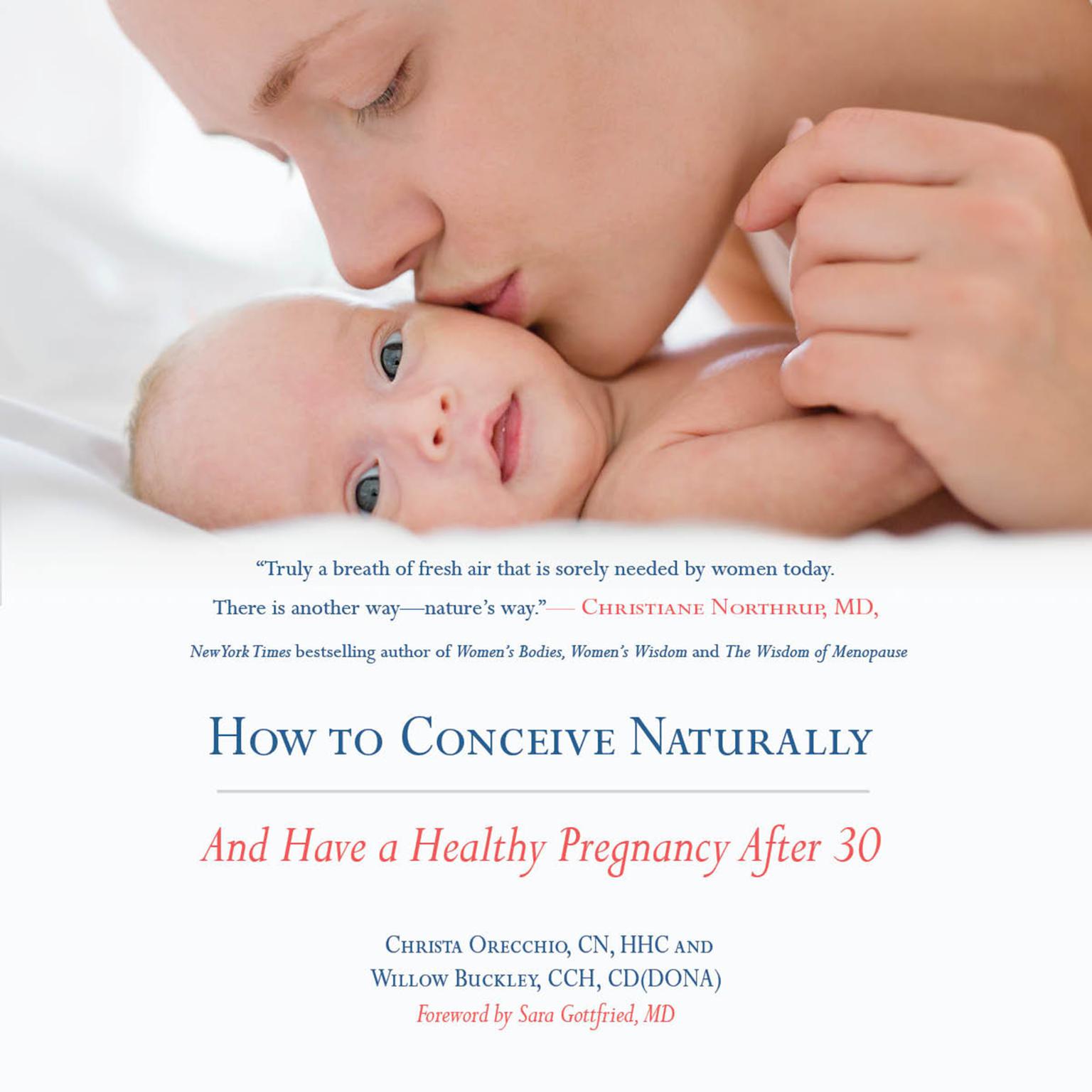 How to Conceive Naturally: And Have a Healthy Pregnancy after 30 Audiobook, by Christa Orecchio