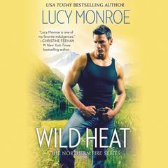 Wild Heat Audiobook, by Lucy Monroe