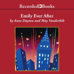 Emily Ever After Audiobook, by Anne Dayton
