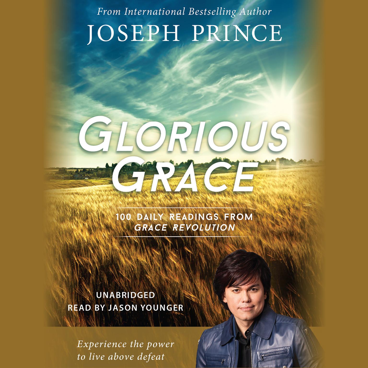 Glorious Grace: 100 Daily Readings from Grace Revolution Audiobook, by Joseph Prince