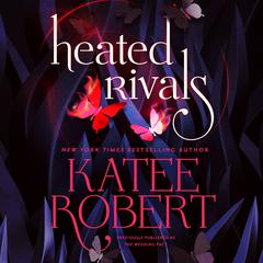 Heated Rivals (previously published as The Wedding Pact) Audiobook, by Katee Robert