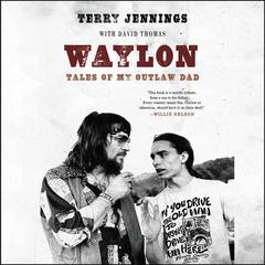 Waylon: Tales of My Outlaw Dad Audiobook, by Terry Jennings