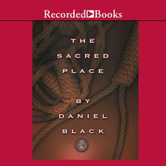 The Sacred Place: A Novel Audiobook, by Daniel Black