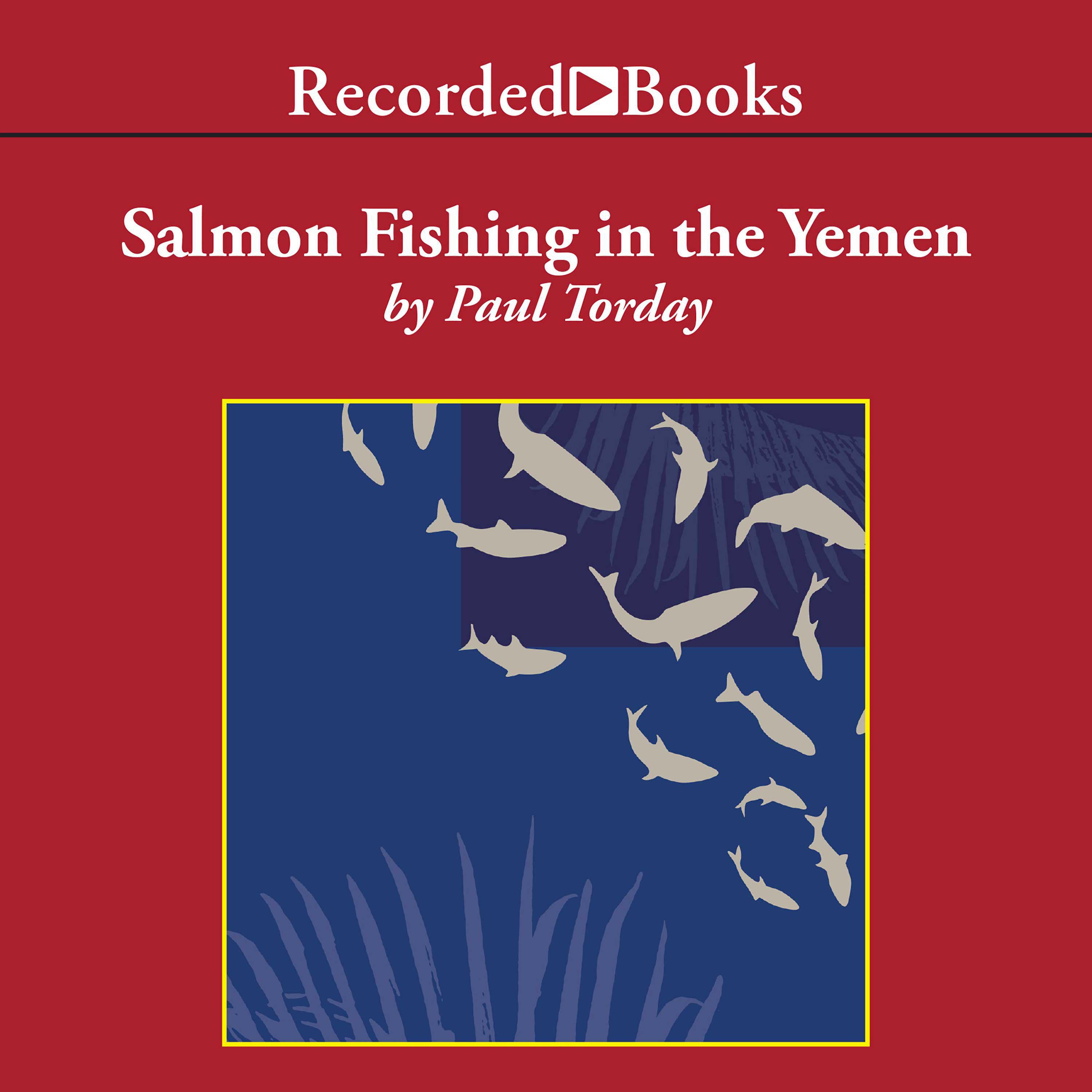 Salmon Fishing in the Yemen Audiobook Listen Instantly!