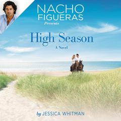 Nacho Figueras Presents: High Season Audiobook, by Jessica Whitman