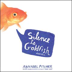 Silence Is Goldfish Audiobook, by Annabel Pitcher