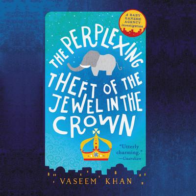 The Perplexing Theft of the Jewel in the Crown Audiobook, by Vaseem Khan