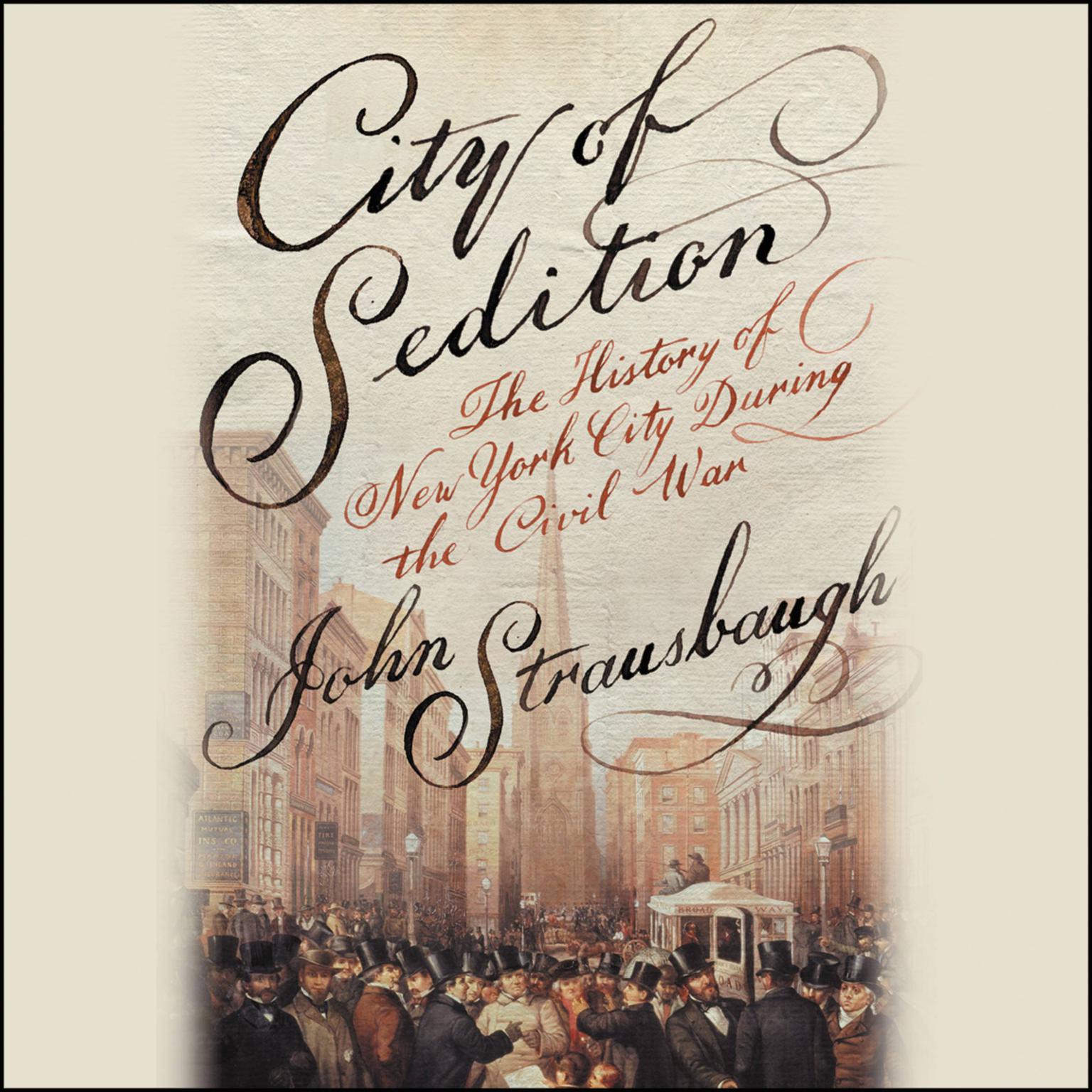 City of Sedition: The History of New York City during the Civil War Audiobook