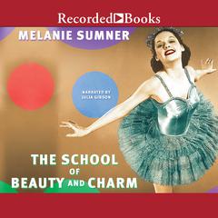 The School of Beauty and Charm: A Novel Audiobook, by Melanie Sumner