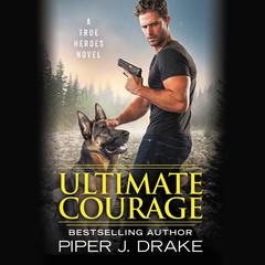 Ultimate Courage Audiobook, by Piper J. Drake