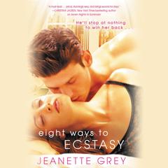 Eight Ways to Ecstasy Audiobook, by Jeanette Grey