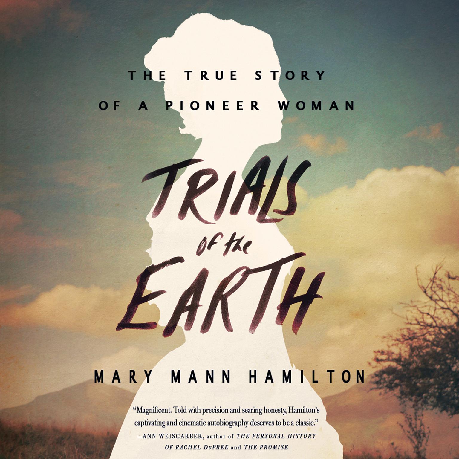 Trials of the Earth: The True Story of a Pioneer Woman Audiobook, by Mary Mann Hamilton
