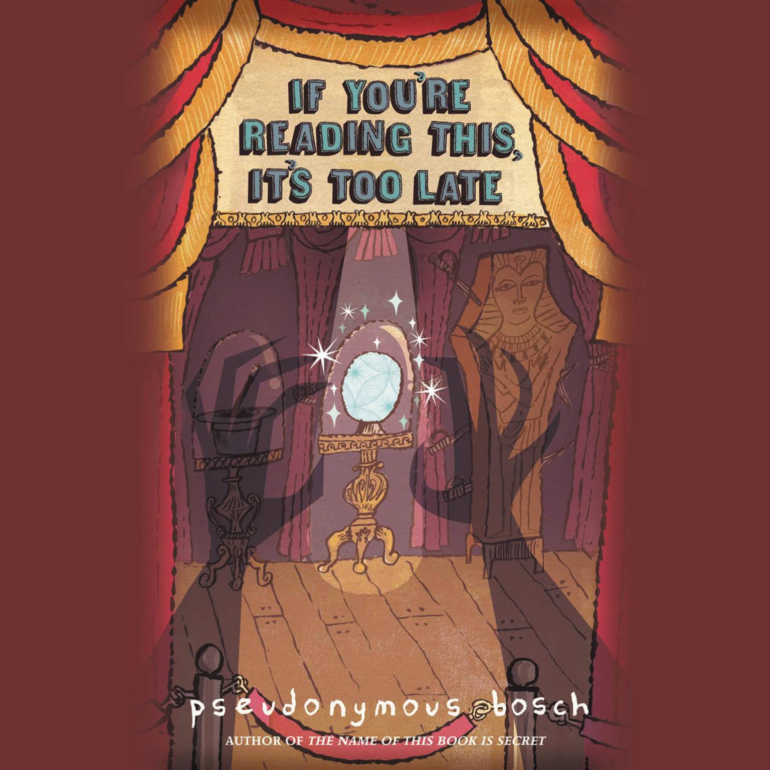 If Youre Reading This, Its Too Late Audiobook, by Pseudonymous Bosch