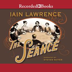 The Seance Audiobook, by Iain Lawrence