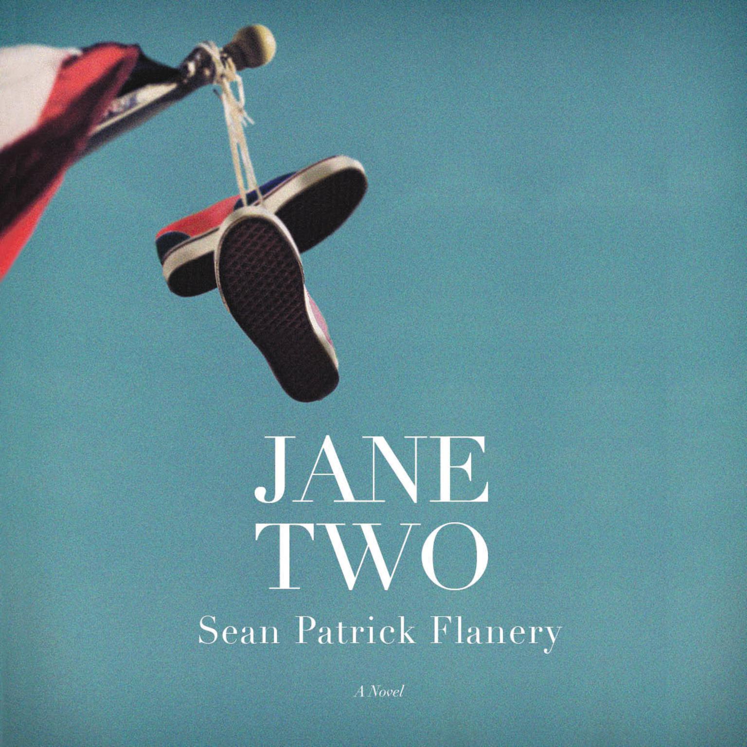 Jane Two: A Novel Audiobook, by Sean Patrick Flanery