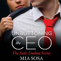 Unbuttoning the CEO Audiobook, by Mia Sosa