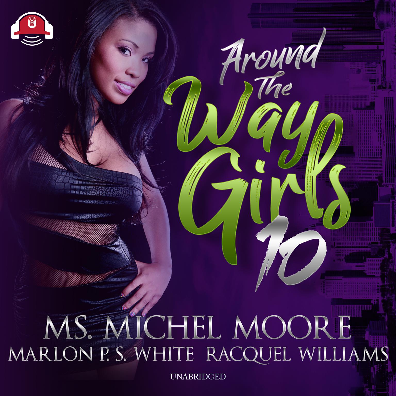 Around the Way Girls 10 Audiobook, by Michel Moore