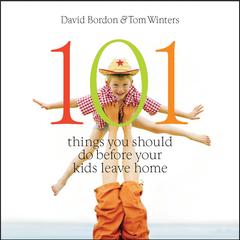 101 Things You Should Do Before Your Kids Leave Home Audiobook, by David Bordon
