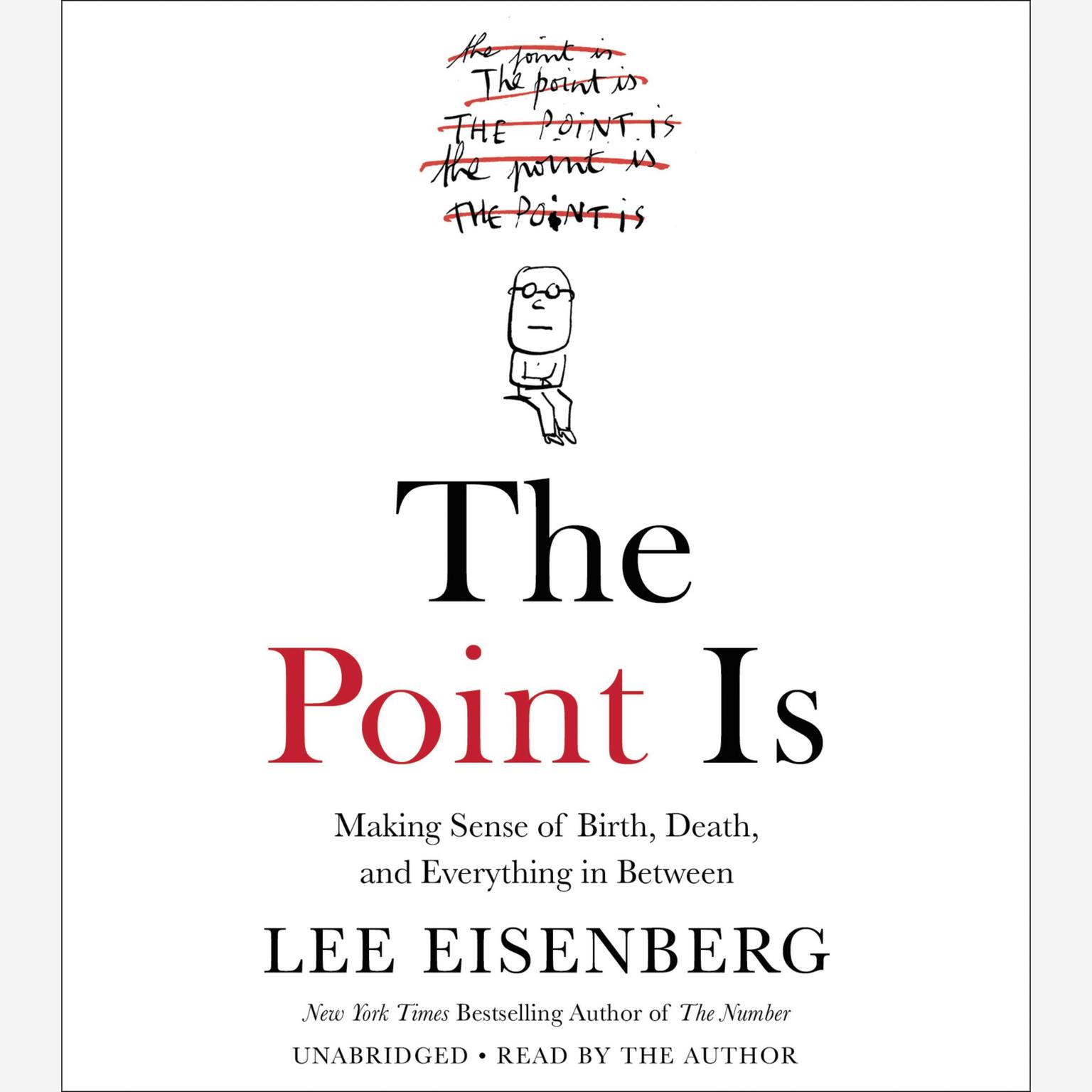 The Point Is: Making Sense of Birth, Death, and Everything in Between Audiobook, by Lee Eisenberg