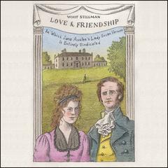 Love & Friendship: In Which Jane Austens Lady Susan Vernon Is Entirely Vindicated Audiobook, by Whit Stillman