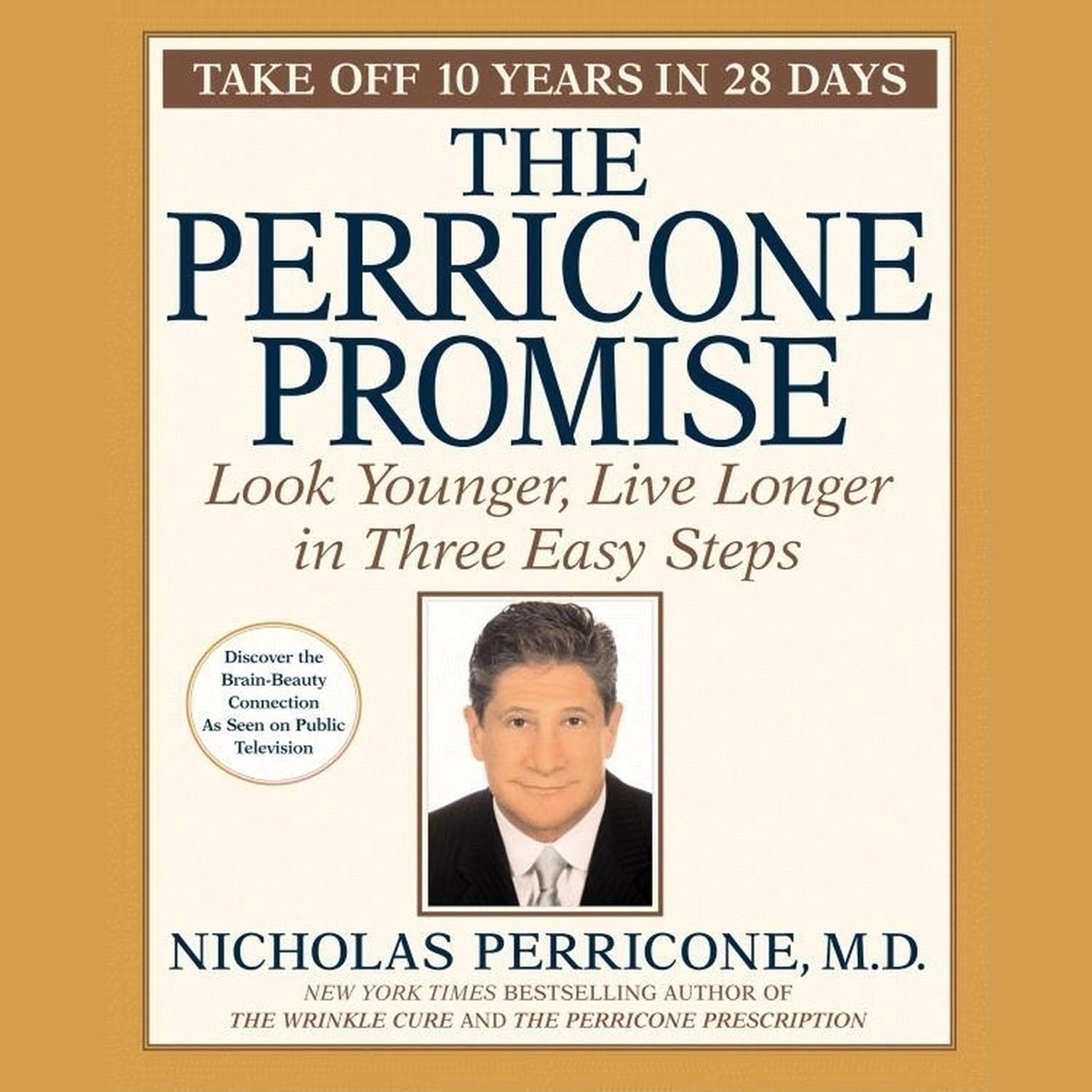 The Perricone Promise (Abridged): Look Younger, Live Longer in Three Easy Steps Audiobook, by Nicholas Perricone
