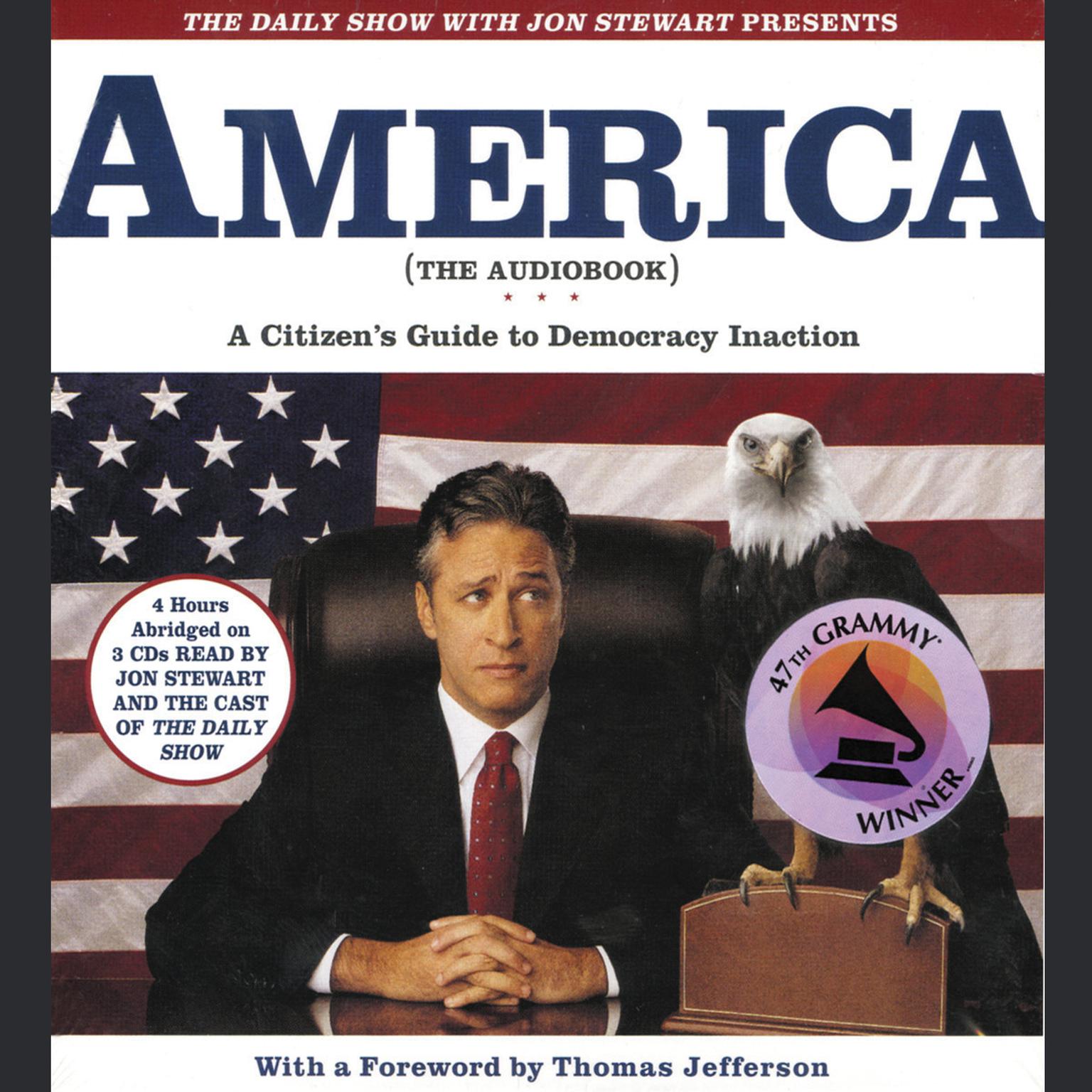 The Daily Show with Jon Stewart Presents America (The Audiobook) (Abridged): A Citizens Guide to Democracy Inaction Audiobook, by Jon Stewart