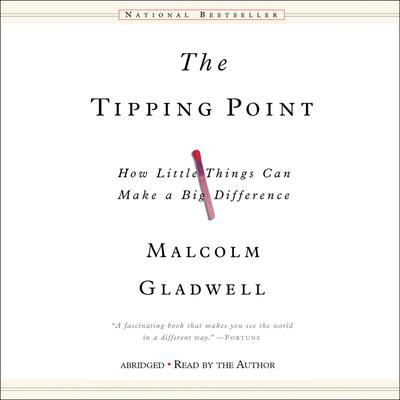 The Tipping Point: How Little Things Can Make a Big Difference Audiobook, by 