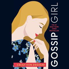 Gossip Girl: A Novel by Cecily von Ziegesar Audiobook, by Cecily von Ziegesar